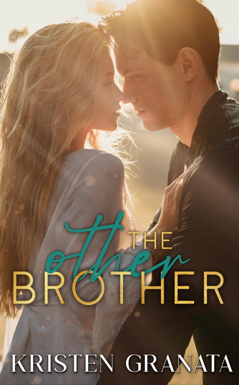 Cover of The Other Brother by Kristen Granata, a moving standalone romance about forbidden love, self-discovery, and facing the consequences of past choices.