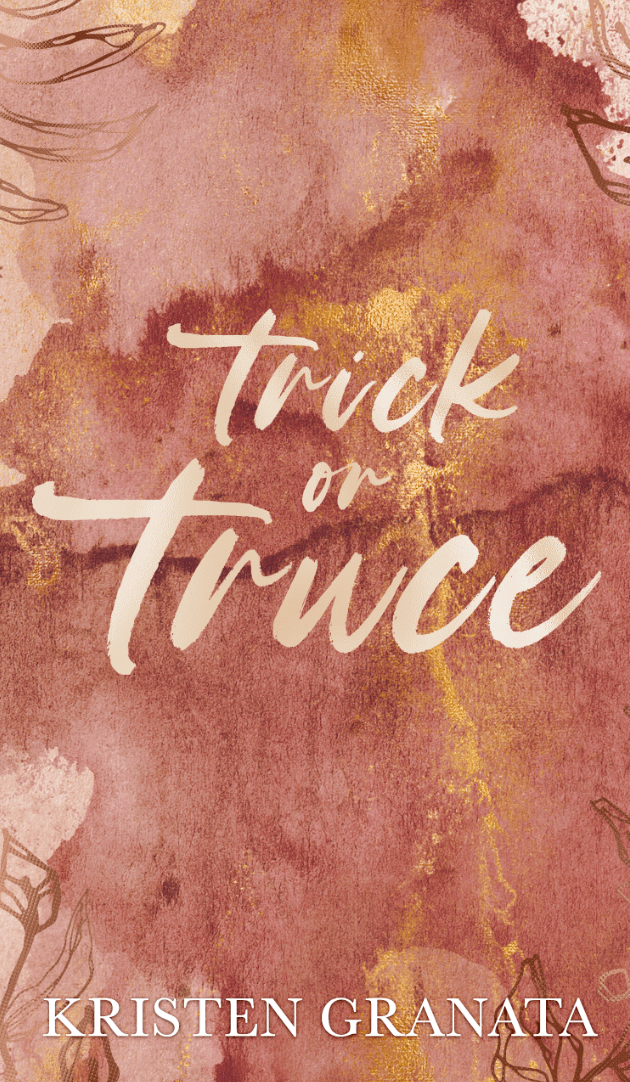 Trick or Truce by Kristen Granata, a heartwarming romance about a single dad, a teenage prank war, and unexpected love with the neighbor next door.